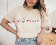 Load image into Gallery viewer, bo&quot;BRO&quot;vsky Tee!
